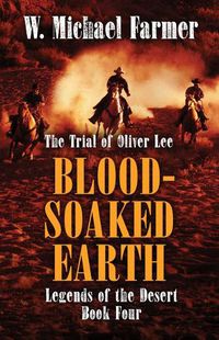 Cover image for Blood-Soaked Earth: The Trial of Oliver Lee