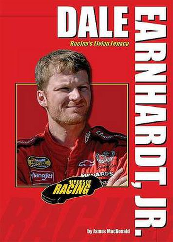 Dale Earnhardt, Jr.: Racing's Living Legacy