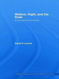 Cover image for Welfare, Right and the State: A Framework for Thinking