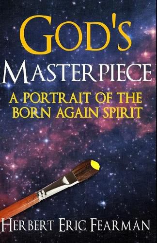 Cover image for God's Masterpiece: A Portrait of The Born Again Spirit