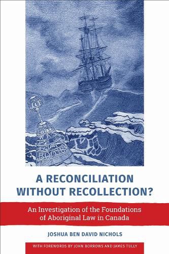 Cover image for A Reconciliation without Recollection?: An Investigation of the Foundations of Aboriginal Law in Canada