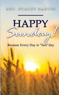 Cover image for Happy Sunday! Because Every Day is  SON day