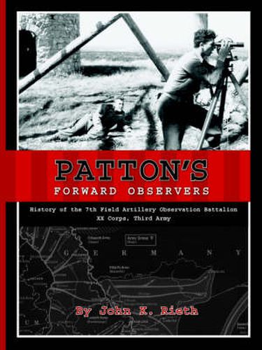 Cover image for Patton's Forward Observers: History of the 7th Field Artillery Observation Battalion, XX Corps, Third Army