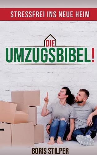 Cover image for Die Umzugsbibel: Stressfrei ins neue Heim