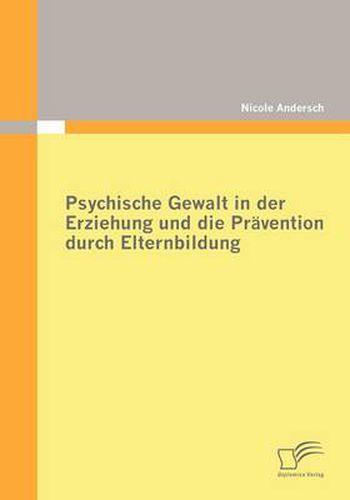 Cover image for Psychische Gewalt in der Erziehung und die Pravention durch Elternbildung