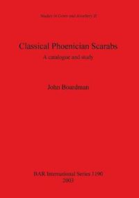 Cover image for Classical Phoenician Scarabs: A catalogue and study