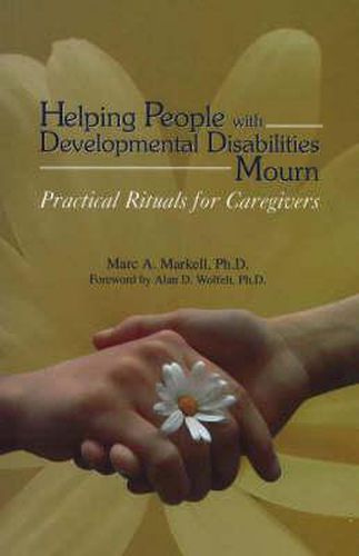 Cover image for Helping People with Developmental Disabilities Mourn: Practical Rituals for Caregivers