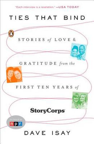 Cover image for Ties That Bind: Stories of Love and Gratitude from the First Ten Years of StoryCorps
