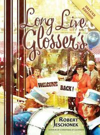 Cover image for Long Live Glosser's: Deluxe Hardcover Edition