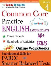 Cover image for Common Core Practice - 4th Grade English Language Arts: Workbooks to Prepare for the Parcc or Smarter Balanced Test