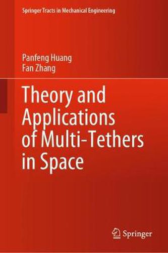 Cover image for Theory and Applications of Multi-Tethers in Space