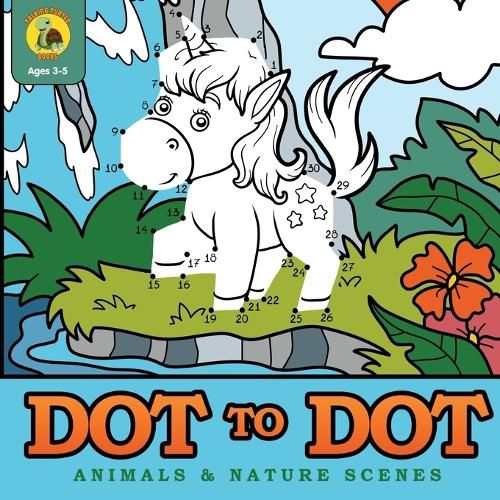 Cover image for Dot to Dot Animals & Nature Scenes: Connect the Dots Then Color In the Pictures with this Dot to Dot Coloring Book! (Ages 3-8)