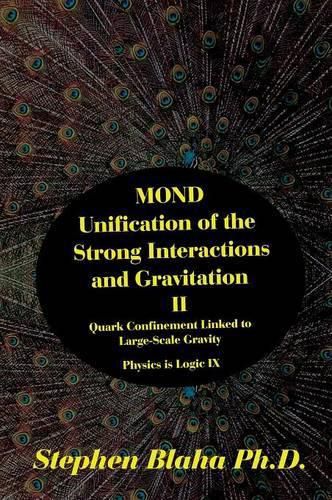 Mond Unification of the Strong Interactions and Gravitation II Quark Confinement Linked to Large-Scale Gravity Physics Is Logic IX