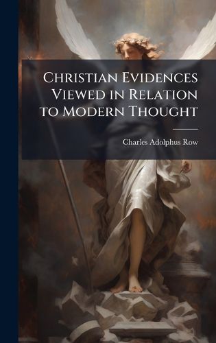 Cover image for Christian Evidences Viewed in Relation to Modern Thought