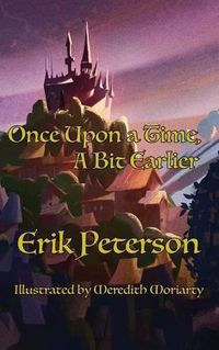 Cover image for Once Upon a Time, A Bit Earlier