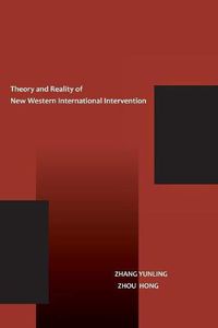 Cover image for The Theory and Reality of New Western International Intervention