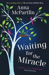 Cover image for Waiting for the Miracle: 'I laughed. I cried. I laughed again'   Sinead Moriarty