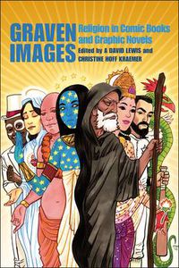 Cover image for Graven Images: Religion in Comic Books & Graphic Novels
