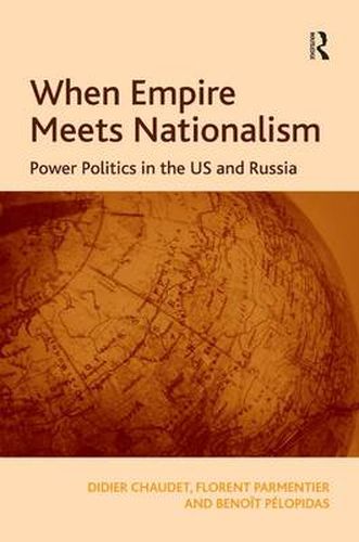 Cover image for When Empire Meets Nationalism: Power Politics in the US and Russia