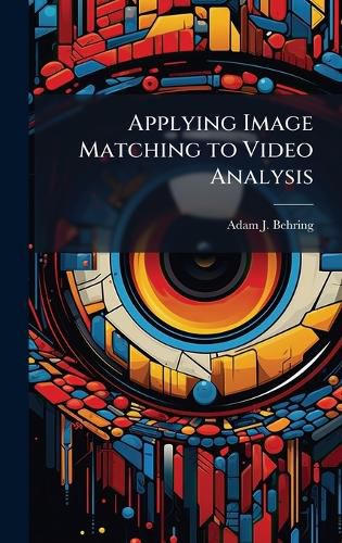 Cover image for Applying Image Matching to Video Analysis