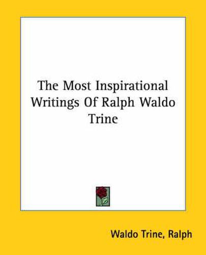 The Most Inspirational Writings Of Ralph Waldo Trine