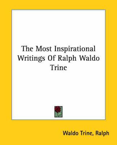 Cover image for The Most Inspirational Writings Of Ralph Waldo Trine