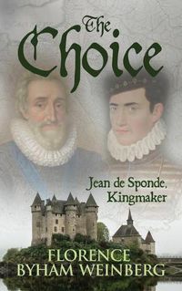 Cover image for The Choice, Jean de Sponde, Kingmaker