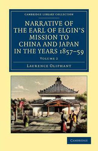 Cover image for Narrative of the Earl of Elgin's Mission to China and Japan, in the Years 1857, '58, '59
