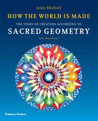 Cover image for How the World Is Made: The Story of Creation According to Sacred Geometry