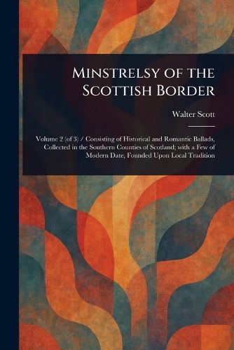 Cover image for Minstrelsy of the Scottish Border