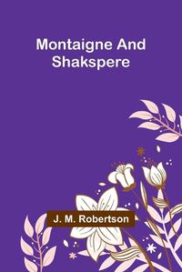 Cover image for Montaigne and Shakspere