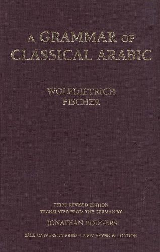 Cover image for A Grammar of Classical Arabic: Third Revised Edition