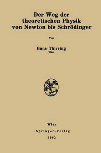 Cover image for Der Weg Der Theoretischen Physik Von Newton Bis Schroedinger