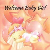 Cover image for Welcome Baby Girl