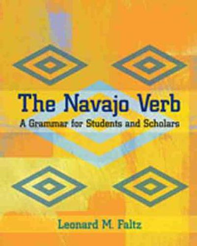 Cover image for The Navajo Verb: A Grammar for Students and Scholars