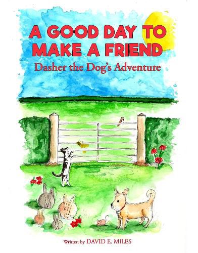 Cover image for A Good Day to Make a Friend: Dasher the Dog's Adventure