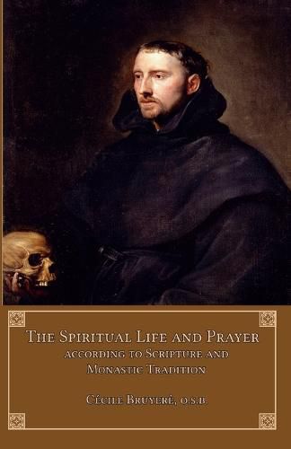 Cover image for The Spiritual Life and Prayer: According to Holy Scripture and Monastic Tradition