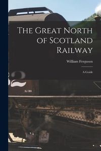 Cover image for The Great North of Scotland Railway