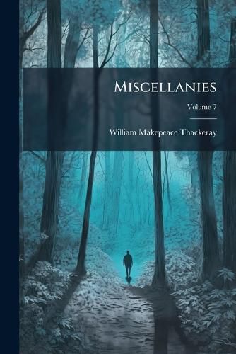 Cover image for Miscellanies: Prose and Verse, Volume 7...
