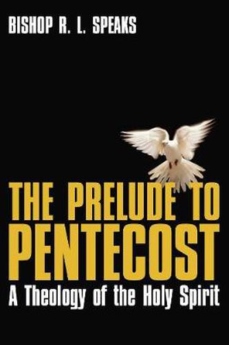 Cover image for The Prelude to Pentecost: A Theology of the Holy Spirit