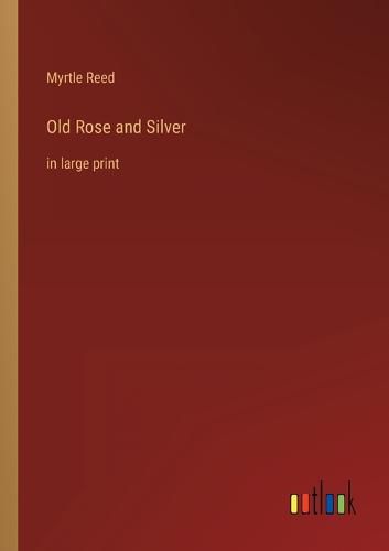 Cover image for Old Rose and Silver