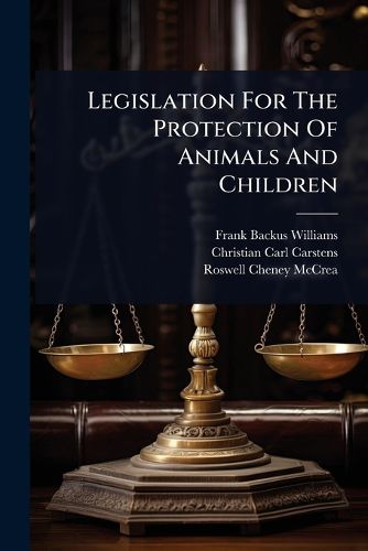 Cover image for Legislation For The Protection Of Animals And Children