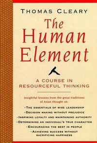 Cover image for The Human Element: A Course in Resourceful Thinking