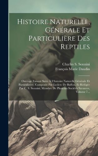Cover image for Histoire Naturelle, Generale Et Particuliere Des Reptiles