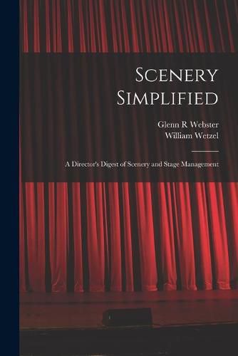 Cover image for Scenery Simplified: A Director's Digest of Scenery and Stage Management