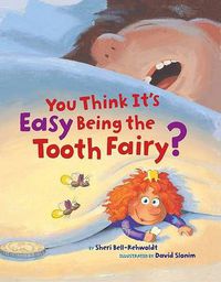 Cover image for You Think it's Easy Being the Tooth Fairy