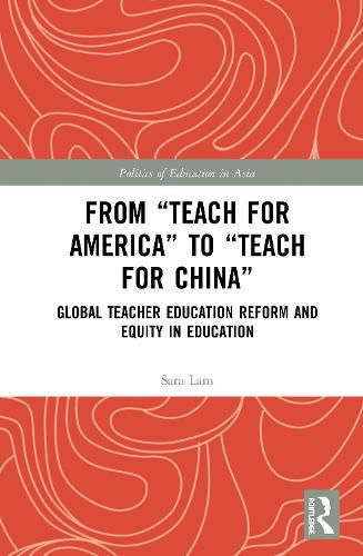 From  Teach For America  to  Teach For China: Global Teacher Education Reform and Equity in Education