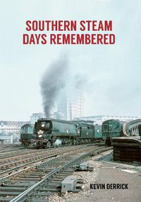 Cover image for Southern Steam Days Remembered