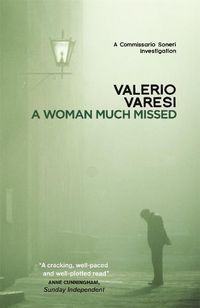 Cover image for A Woman Much Missed: A Commissario Soneri Investigation