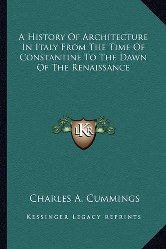 Cover image for A History of Architecture in Italy from the Time of Constantine to the Dawn of the Renaissance